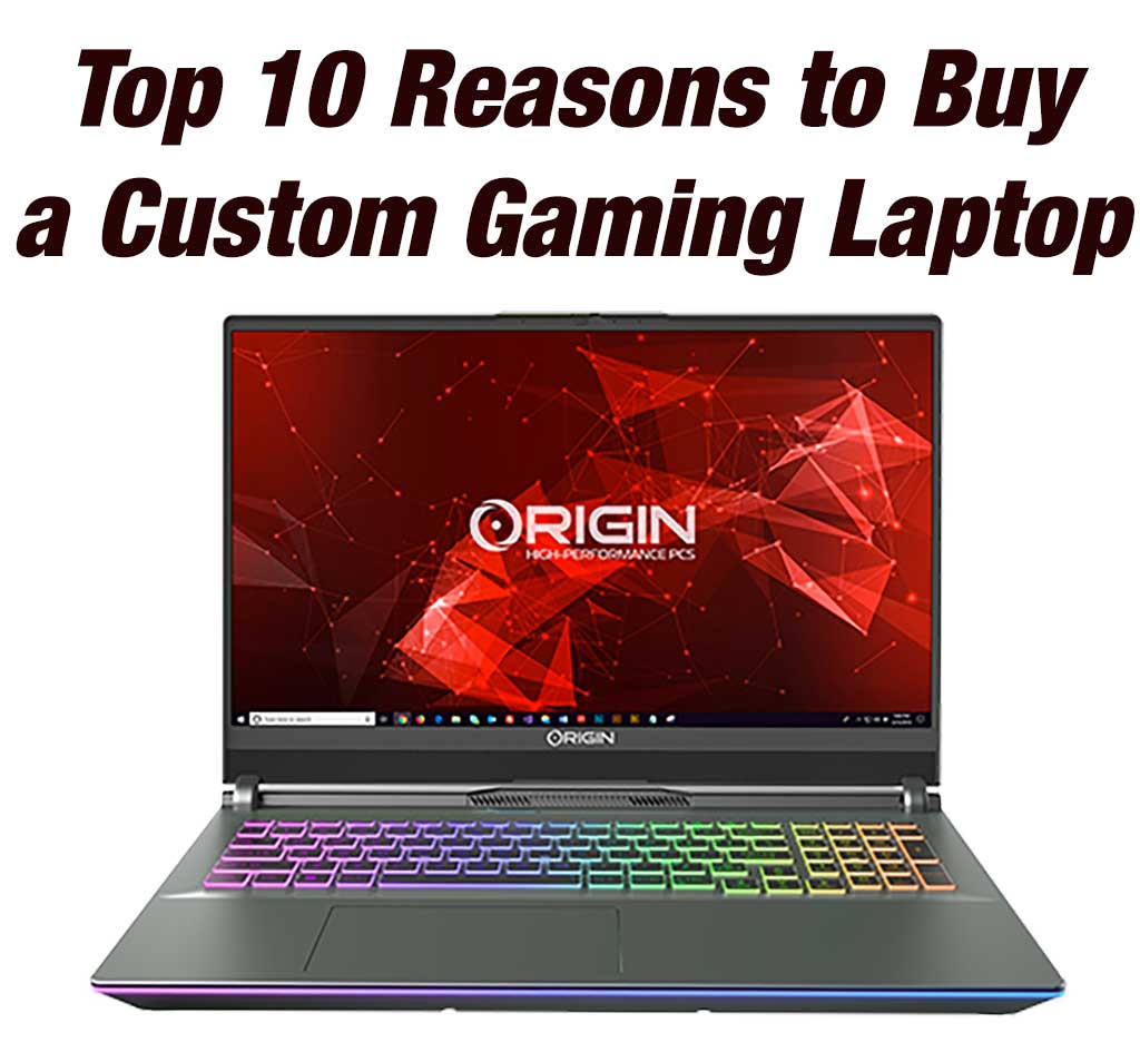 Top 10 Reason to Buy a Custom Built Gaming PC 1 Top 10 Reason to Buy a Custom Gaming Laptop