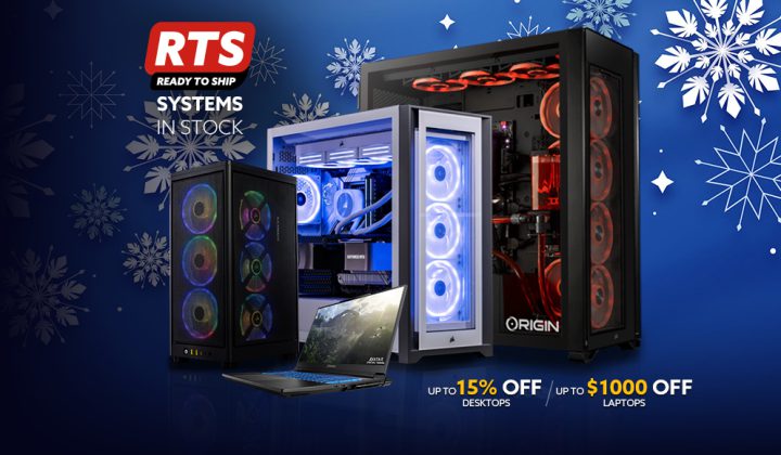 RTS systems in stock Up to 15% off desktops Up to $1000 off laptops
